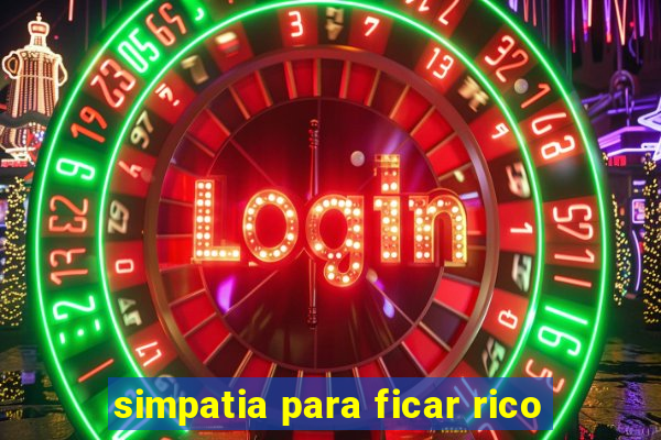 simpatia para ficar rico