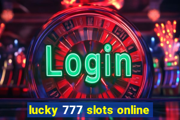 lucky 777 slots online