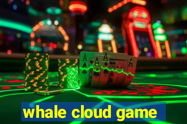 whale cloud game