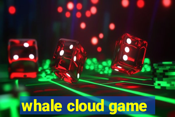 whale cloud game