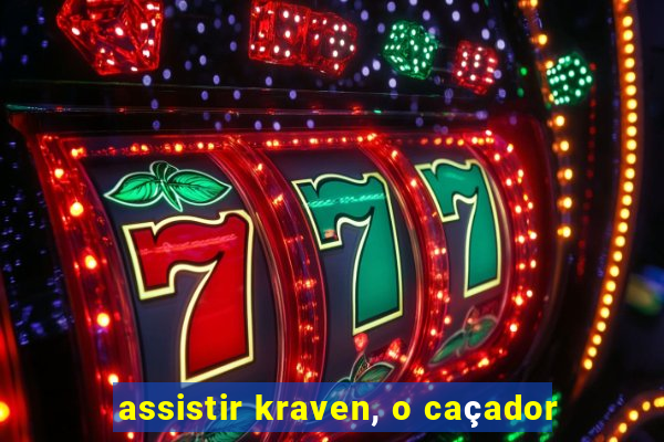 assistir kraven, o caçador