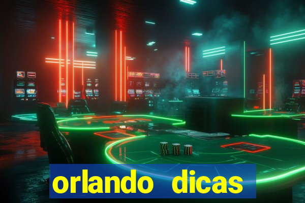 orlando dicas reclame aqui