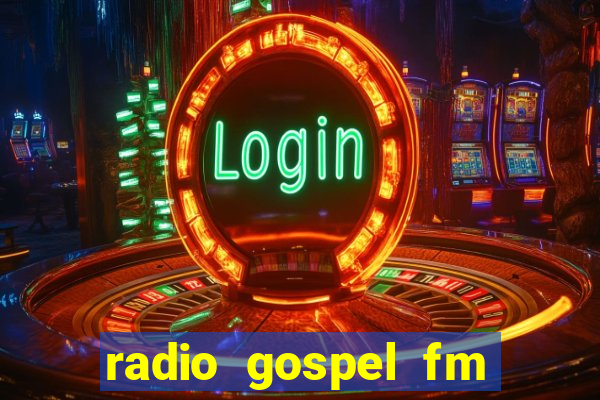 radio gospel fm salvador bahia