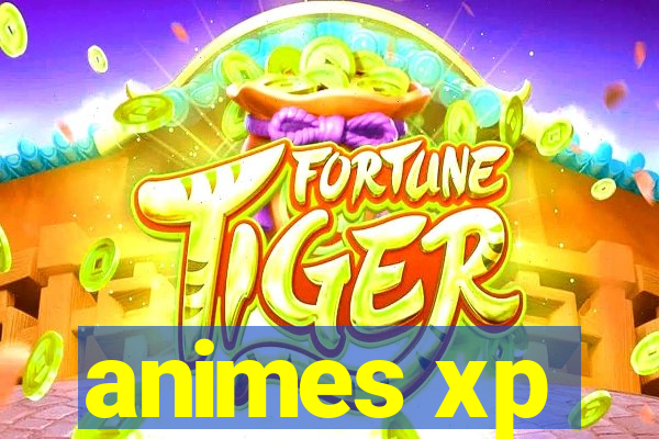 animes xp