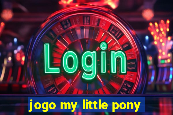 jogo my little pony