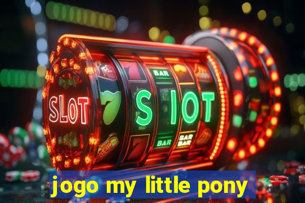 jogo my little pony