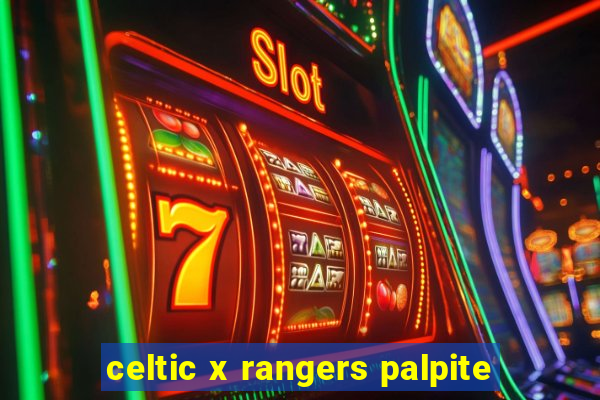 celtic x rangers palpite