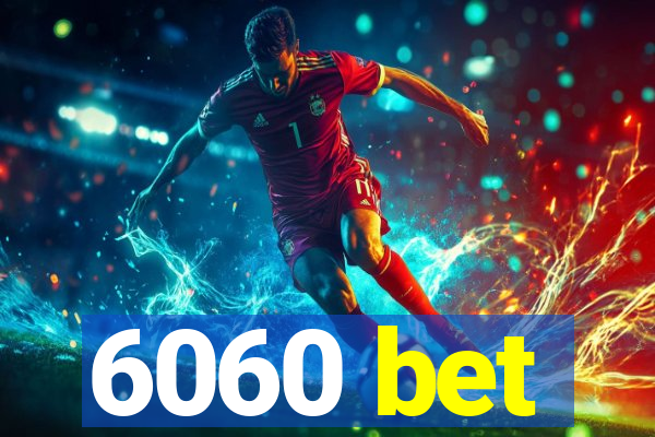 6060 bet