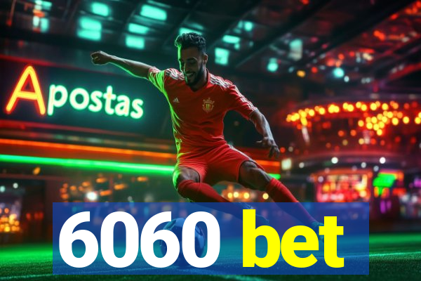 6060 bet