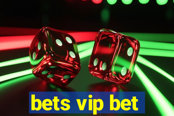 bets vip bet