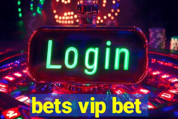 bets vip bet