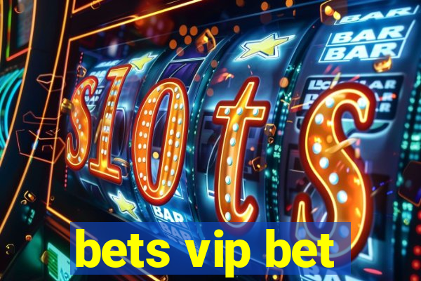 bets vip bet