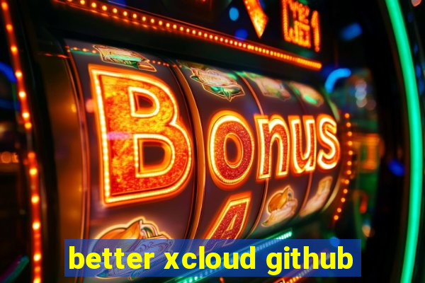 better xcloud github