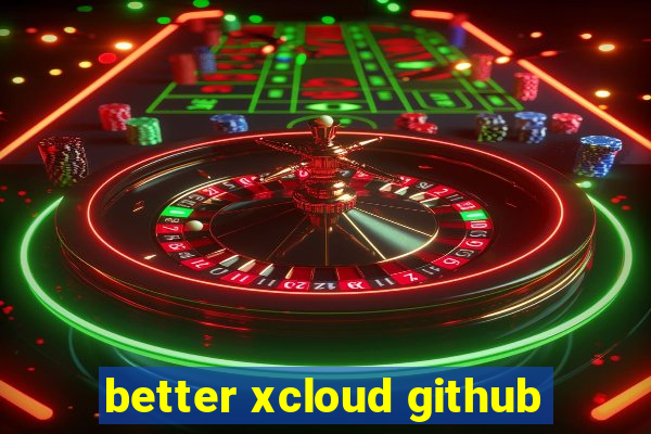 better xcloud github