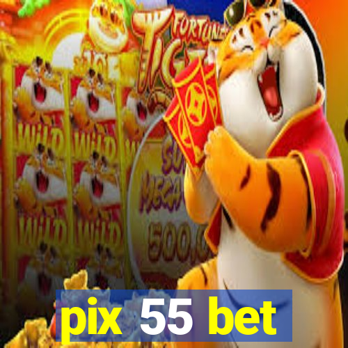 pix 55 bet