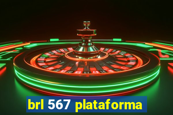 brl 567 plataforma