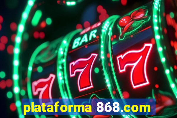 plataforma 868.com