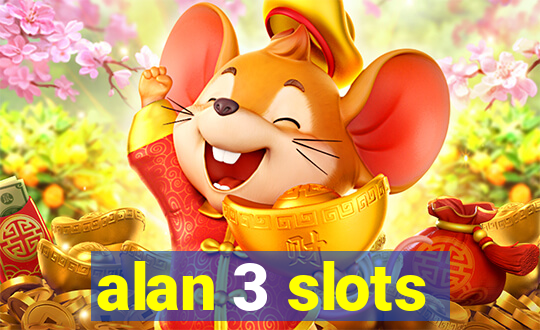 alan 3 slots