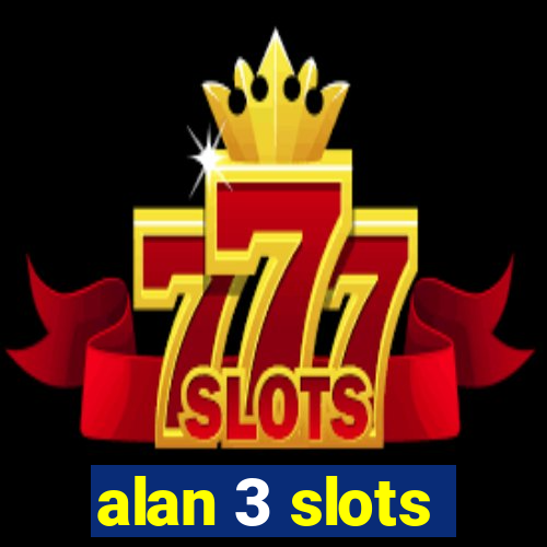 alan 3 slots