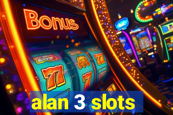 alan 3 slots