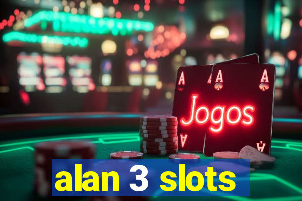 alan 3 slots