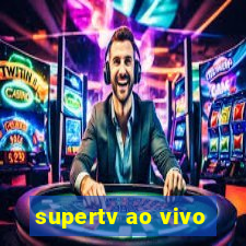 supertv ao vivo