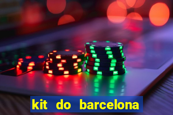 kit do barcelona dls 19