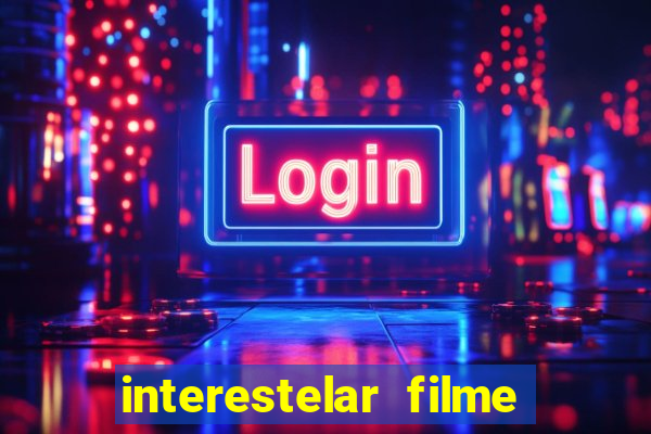 interestelar filme completo dublado telegram interestelar