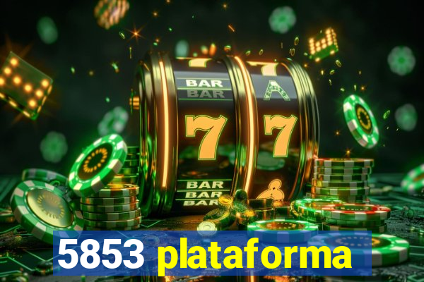 5853 plataforma