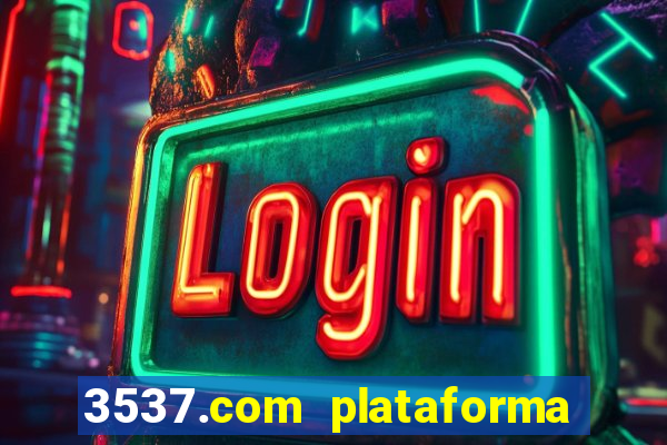 3537.com plataforma de jogos