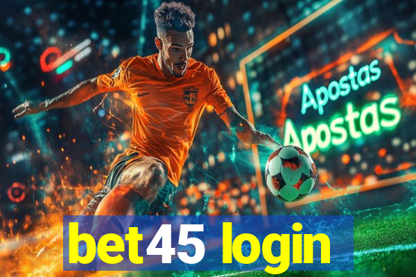 bet45 login