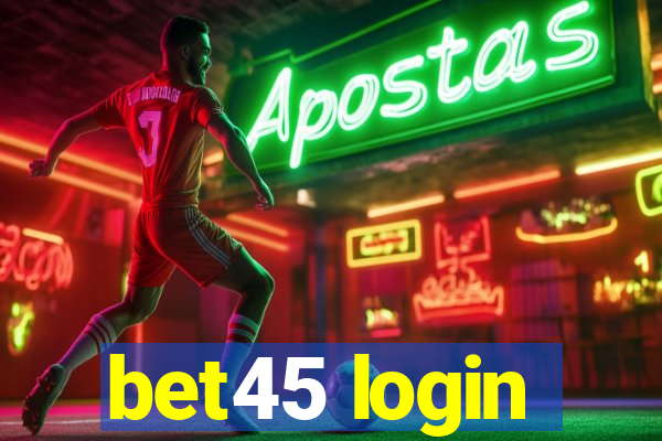 bet45 login