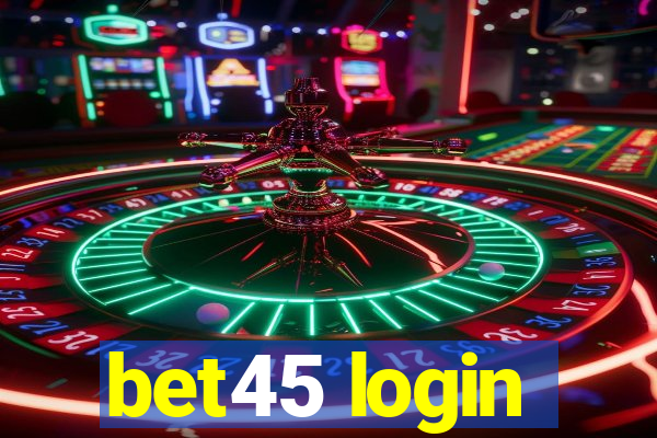 bet45 login