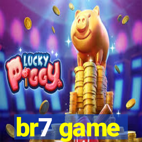 br7 game