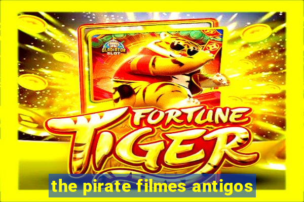 the pirate filmes antigos