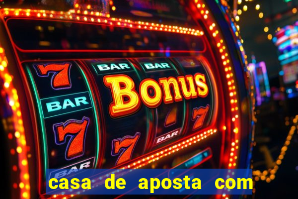 casa de aposta com bonus no cadastro