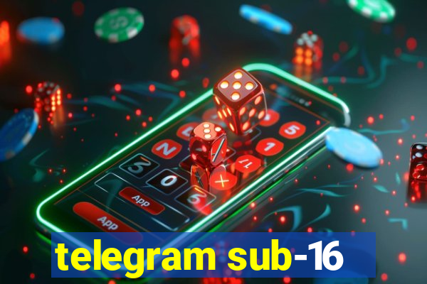 telegram sub-16