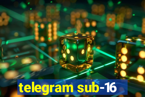 telegram sub-16