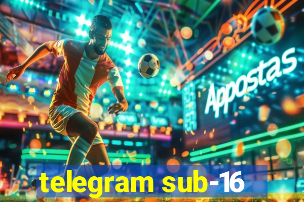 telegram sub-16