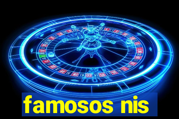 famosos nis