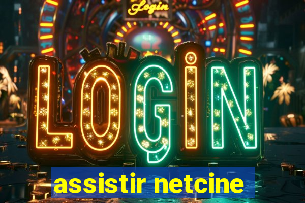 assistir netcine