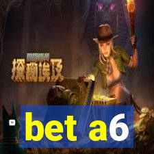 bet a6