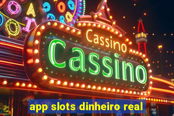 app slots dinheiro real