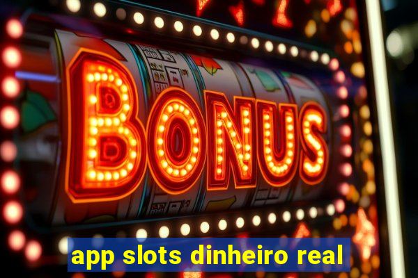 app slots dinheiro real