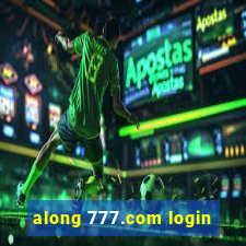 along 777.com login