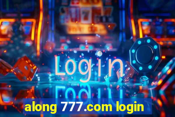 along 777.com login