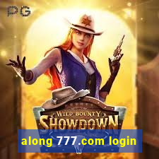 along 777.com login