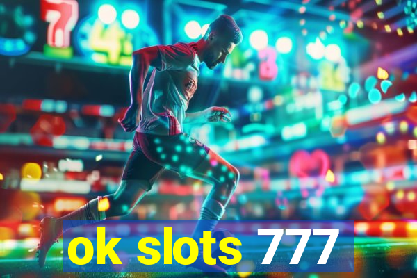 ok slots 777