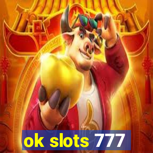 ok slots 777