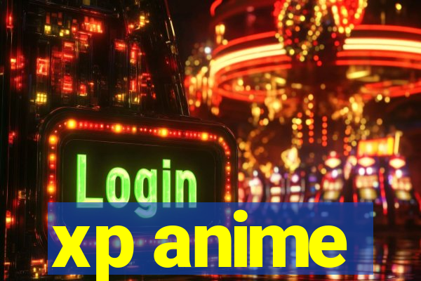 xp anime